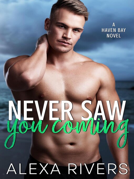 Title details for Never Saw You Coming by Alexa Rivers - Available